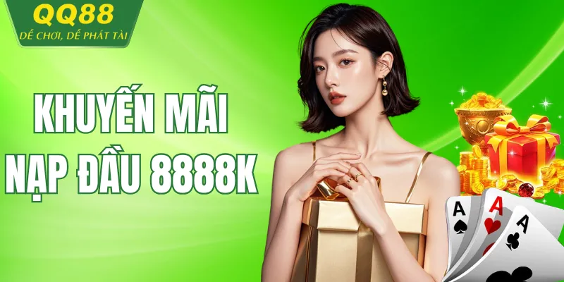 Khuyến mãi nạp đầu 8888k dành riêng tân thủ Khuyến Mãi Nạp đầu 8888k Cho Tân Thủ